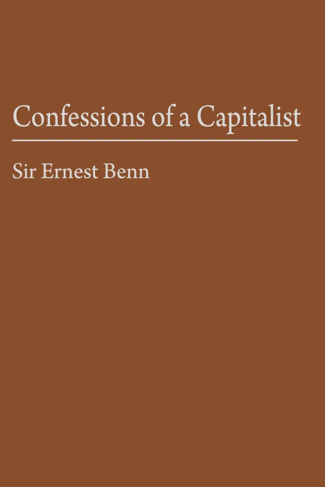 Confessions of a Capitalist by Sir Ernest Benn